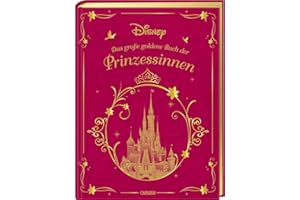 Disney: Das große goldene Buch der Prinzessinnen: 10 Vorlesegeschichten ab 3 Jahren mit Rapunzel, Mulan, Schneewittchen, Belle, Arielle und Co. (Die großen goldenen Bücher von Disney)