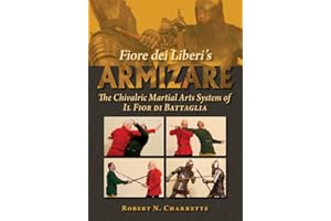 Fiore Dei Liberi's Armizare: The Chivalric Martial Arts System of Il Fior Di Battaglia