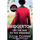 Bridgerton: On The Way To The Wedding (Bridgertons Book 8): Inspiration for the Netflix Original Series Bridgerton