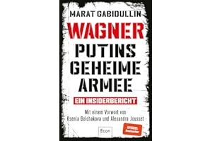 WAGNER - Putins geheime Armee: Ein Insiderbericht | Russlands brutale Schattenarmee und seine Söldner