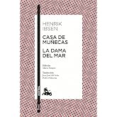 Casa de mu&ntilde;ecas / La dama del mar: Edici&oacute;n de Mario Paraj&oacute;n. Traducci&oacute;n de Juan Jos&eacute; del Solar y Pedro Pellicena (Cl&aacute;sica)