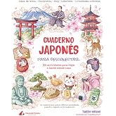 Cuaderno japon&eacute;s para desconectar: 120 actividades para viajar a Jap&oacute;n desde casa