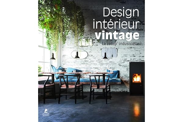 Design intérieur Vintage - La récup' industrielle