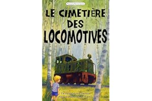 Le cimetière des locomotives: Un Roman Illustré d’Aventure et de Mystère pour Enfants de 7 à 11 ans – Débutant en Lecture ou à Lire en Famille