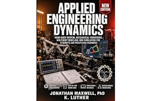 APPLIED ENGINEERING DYNAMICS: RIGID-BODY MOTION, MECHANICAL VIBRATIONS, MULTIBODY MODELING, AND SIMULATION FOR STUDENTS AND P
