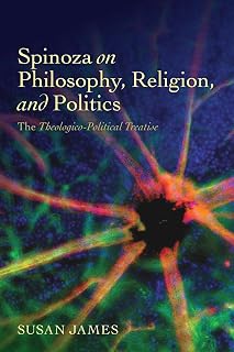 Spinoza on Philosophy, Religion, and Politics: The Theologico-Political Treatise