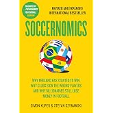 Soccernomics: 2026 World Cup Edition &ndash; Why England Has Started to Win, Why Clubs Sign the Wrong Players and Why Billionaires