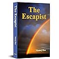 The Escapist | A Thought-Provoking Novel on Life Unexpected Forces and Soul Journey