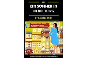 Ein Sommer in Heidelberg: Graded Reader Intermediate German B1 (German novels for advanced beginners and intermediate students (A2 - B2))