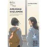 Arkadaşı Su&ccedil;lamak