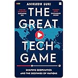 GREAT TECH GAME: Shaping Geopolitics and the Destinies of Nations