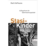 Stasi-Kinder: Aufwachsen im Überwachungsstaat