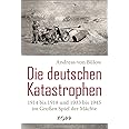 Die deutschen Katastrophen 1914 bis 1918 und 1933 bis 1945 im Großen Spiel der Mächte