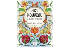 Art Nouveau Coloring Book: Plant and Animal Designs: (Mysterious Sea Life, Graceful Birds, Fascinating Insects, Glorious Flowers) (Art Nouveau coloring series by Art Mill)