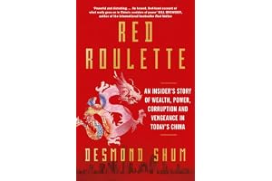 Red Roulette: An Insider's Story of Wealth, Power, Corruption and Vengeance in Today's China