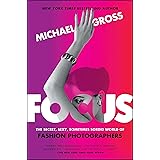 Focus: The Secret, Sexy, Sometimes Sordid World of Fashion Photographers