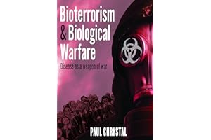 Bioterrorism and Biological Warfare: Disease As a Weapon of War
