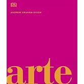 Arte (La historia visual definitiva): La historia visual definitiva (Enciclopedia visual)