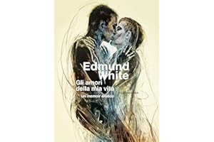 Gli amori della mia vita. Un memoir erotico