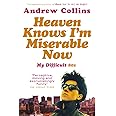 Heaven Knows I'm Miserable Now: My Difficult 80s