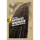 Kapitalist Ger&ccedil;ek&ccedil;ilik Başka Alternatif Yok mu?