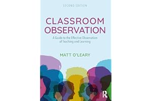 Classroom Observation: A Guide to the Effective Observation of Teaching and Learning