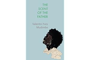 The Scent of the Father: Essay on the Limits of Life and Science in Sub-Saharan Africa (Critical South)