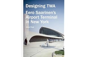 Designing TWA: Eero Saarinen's Airport Terminal in New York