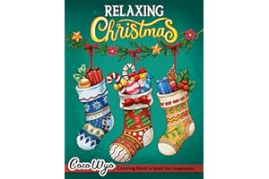 Relaxing Christmas: Coloring Book for Adults with Santa Claus, Holiday Scenes, Festive Decorations, and More for Stress Relief and Relaxation