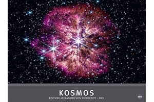 Kosmos Kalender 2025: Alexander von Humboldt-Reihe. Hochwertiger Foto-Wandkalender mit atemberaubenden Weltraum-Fotografien. Foto-Kalender XXL. ... Alexander von Humboldt Kalender Heye)