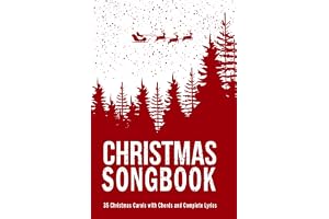 Christmas Songbook: 35 Christmas Carols with Chords and Complete Lyrics