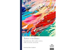 Artes e technes. Introduzione allo studio storico delle tecniche artistiche