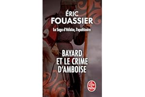 Bayard et le crime d'Amboise (La saga d'Héloïse, l'apothicaire, Tome 1)