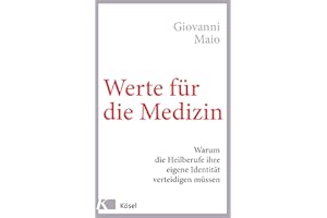 Werte für die Medizin: Warum die Heilberufe ihre eigene Identität verteidigen müssen