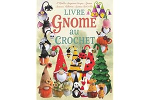 Livre Gnome au Crochet: 17 Modèles Amigurumi Uniques - Gnomes Animaux, Halloween, Automne, Noël et Plus