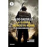 La guerra dei nostri nonni. 1915-1918: storie di uomini, donne, famiglie