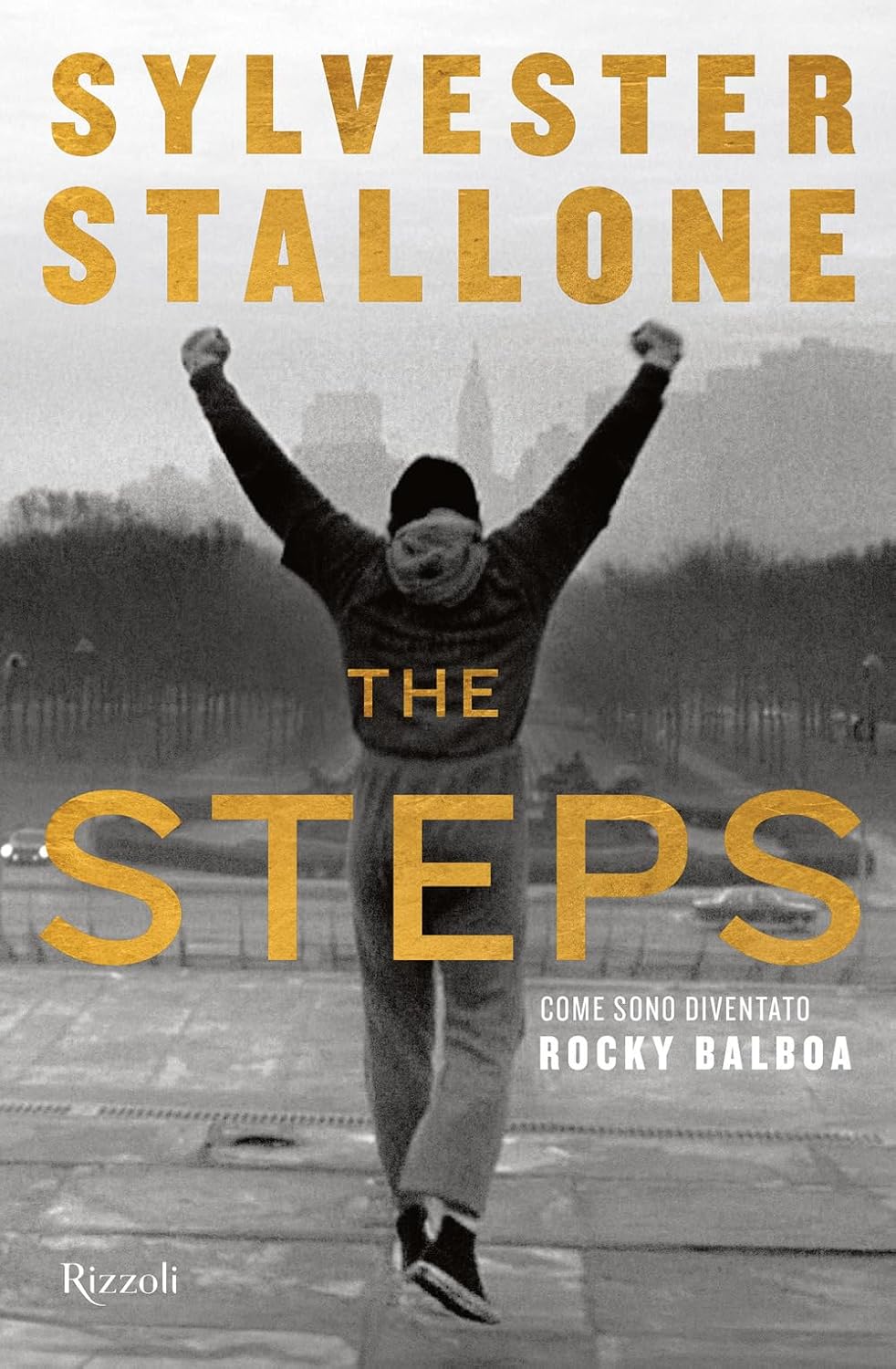 The steps. Come sono diventato Rocky Balboa