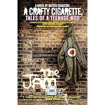 a crafty cigarette A CRAFTY CIGARETTE Tales of a Teenage Mod: Foreword by John Cooper Clarke:  1 (The Tales Trilogy from Zani): Amazon.co.uk: Sedazzari, Matteo:  9781526203564: Books