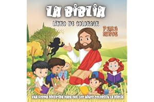 La Biblia Libro De Colorear Para niños: Páginas para colorear de la Biblia para descubrir la historia de Jesús