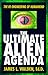 The Ultimate Alien Agenda: The Re-Engineering of Humankind by 