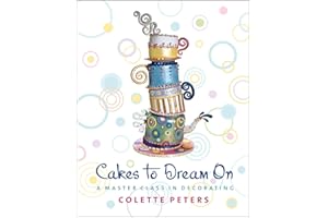 Cakes To Dream On: A Master Class In Decorating