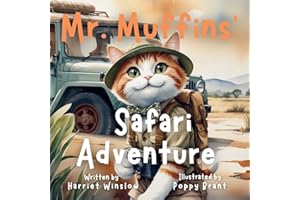 Mr. Muffins' Safari Adventure: A Rhyming Picture Book for Kids 6-8 – Join an Adventurous Cat on a Wildlife Trip! 5-Minute Story Perfect for Bedtime + Reflection Questions, Tricky Words, and Recipe