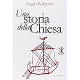 Una storia della Chiesa. Papi e santi, imperatori e re, gnosi e persecuzione
