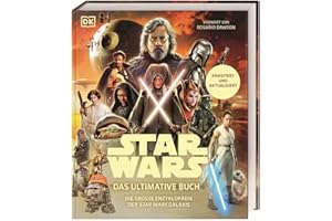 Star Wars™ Das ultimative Buch: Die große Enzyklopädie der Star Wars Galaxis. Erweitert und aktualisiert. Vorwort von Rosario Dawson