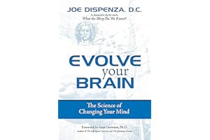 Evolve Your Brain: The Science of Changing Your Mind