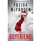 The Boyfriend: An Instant Sunday Times Bestseller from the Author of The Housemaid is Watching