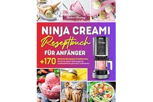 Ninja Creami Rezeptbuch für Anfänger: +170 Einfache Eisrezepte für jedermann. Schritt-für-Schritt-Anleitungen für unwiderstehlicher gefrorener Leckerbissen.