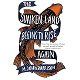 The Sunken Land Begins to Rise Again: Winner of the Goldsmiths Prize 2020
