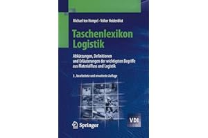 Taschenlexikon Logistik: Abkürzungen, Definitionen und Erläuterungen der wichtigsten Begriffe aus Materialfluss und Logistik (VDI-Buch) (German Edition)