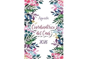 Agenda Settimanale 2026 Coordinatrice del Caos: Verticale 12 Mesi da Gennaio a Dicembre 2026 | La Settimana su una doppia pagina | Pianificatore Italiano